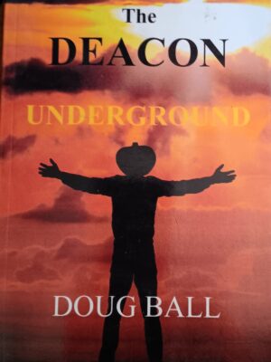Doug Ball The Deacon Underground