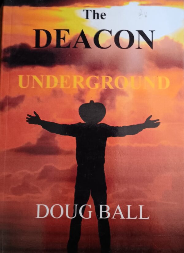 Doug Ball The Deacon Underground