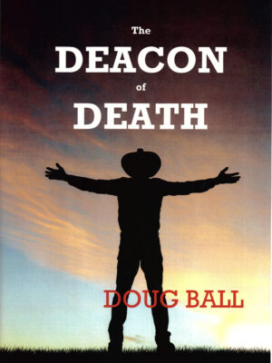 Doug Ball The Deacon of Death