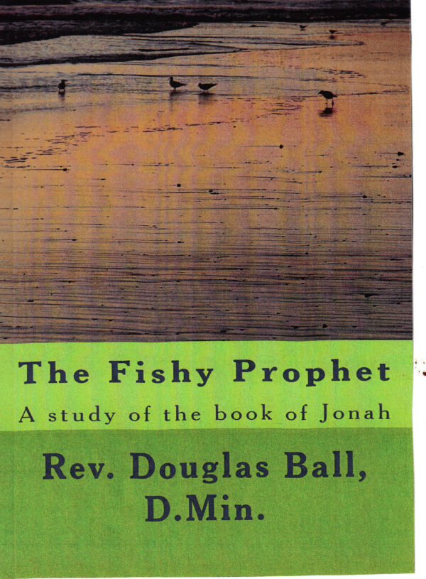 Pastor Doug Ball Christian book The Fishy Prophet